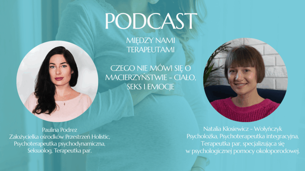 PODCAST Czego nie mówi się o macierzyństwie
