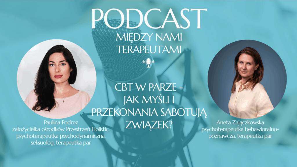 PODCAST: jak myśli i przekonania sabotują związek