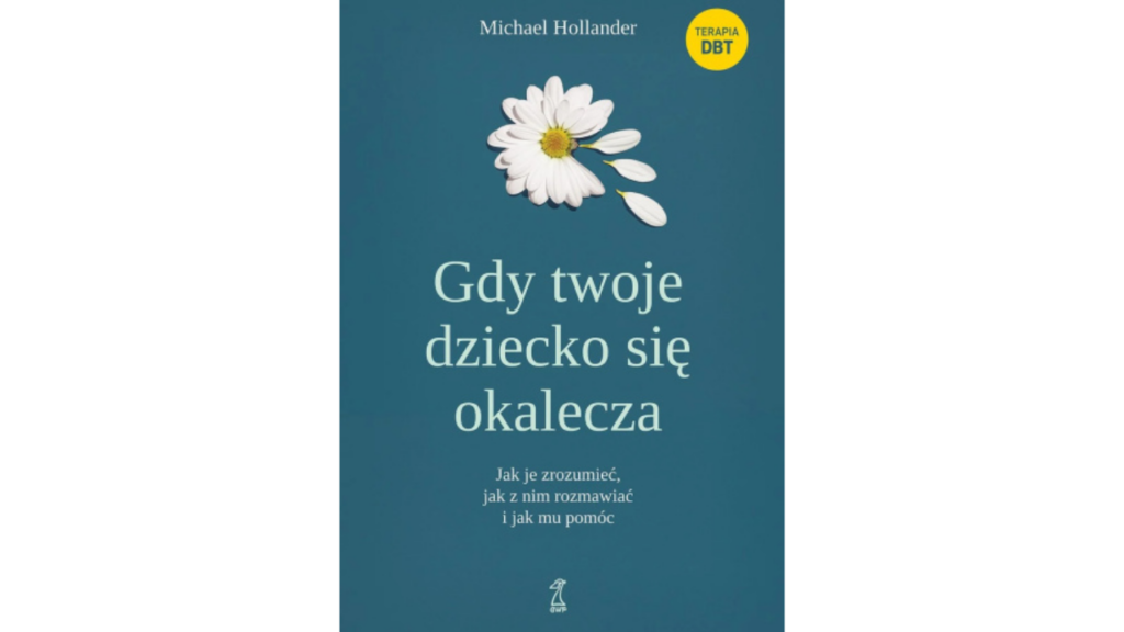 Recenzja „Gdy Twoje dziecko się okalecza.”