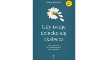 Recenzja „Gdy Twoje dziecko się okalecza.”