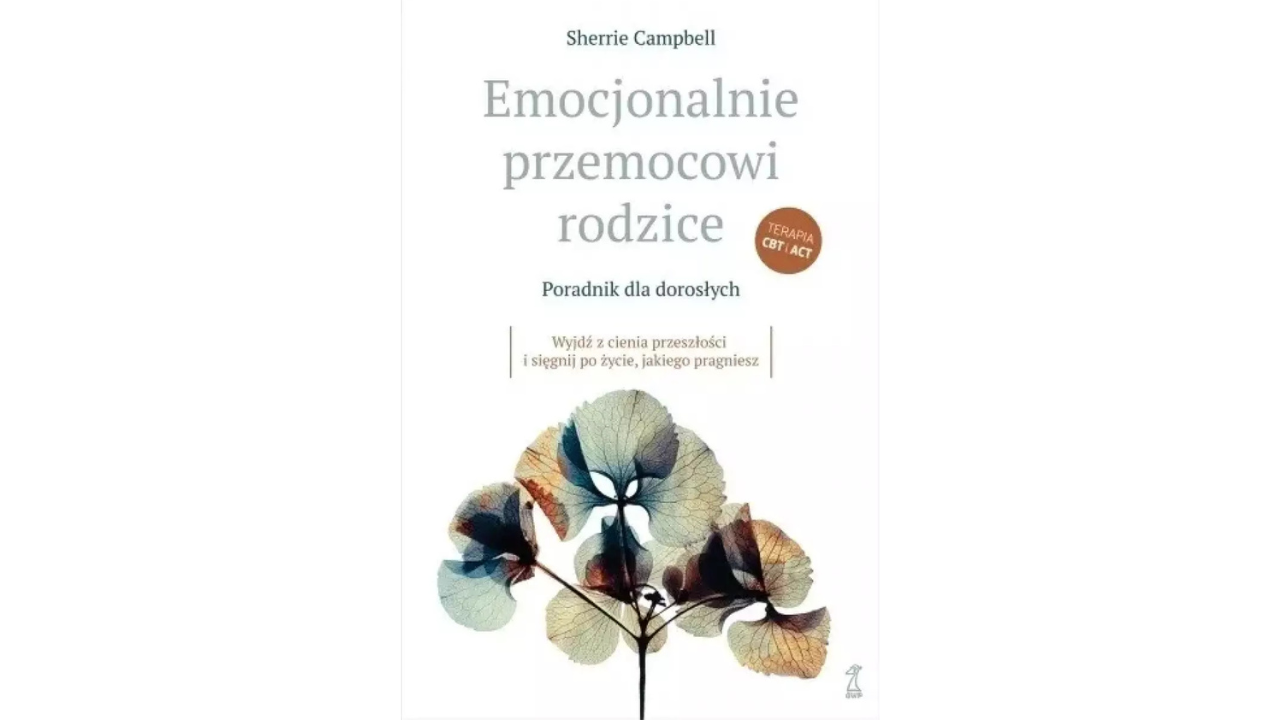 Recenzja książki wydawnictwa GWP: „Emocjonalnie przemocowi rodzice. Poradnik dla dorosłych”